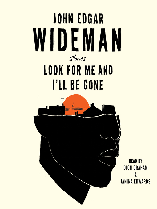 Title details for Look for Me and I'll Be Gone by John Edgar Wideman - Wait list